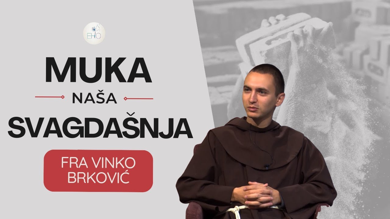 MUKA NAŠA SVAGDAŠNJA - FRA VINKO BRKOVIĆ