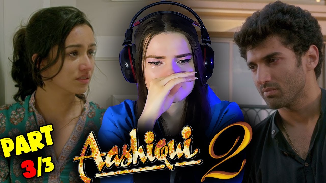 РЕАКЦИЯ НА ФИЛЬМ «ААШИКИ 2» | Адитья Рой Капур, Шраддха Капур РЕАКЦИЯ РУССКОЙ ДЕВУШКИ | ЧАСТЬ 3/3
