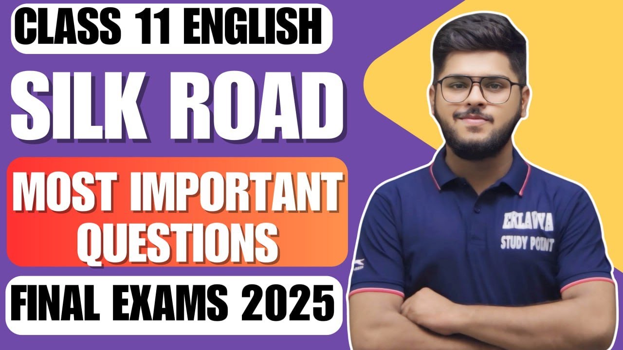 Silk Road Class 11 English Most Chapter 6 Most Important Question Answers For Final Exams 2025