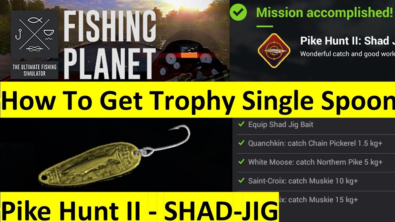 Pike Hunt II Shad Jig Bait Fishing Planet All Fish Caught + Locations How To Get Trophy Single Spoon