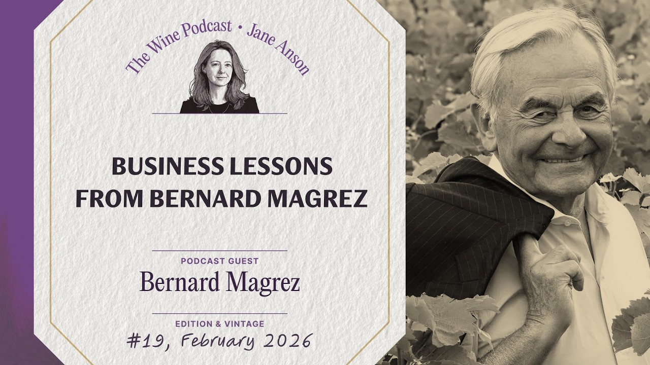 Business Lessons from Bernard Magrez - Jane Anson The Wine Podcast - E19