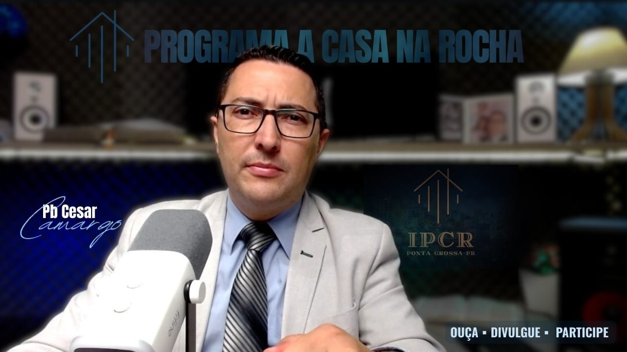 PROGRAMA A CASA NA ROCHA | MANHÃ COM DEUS, PARA UM DIA ABENÇOADO | IPCR PONTA GROSSA 13/02/2026
