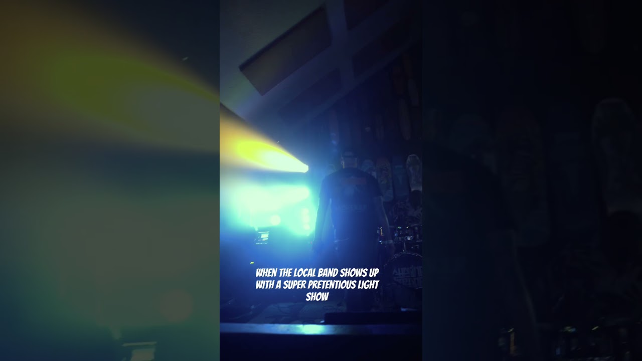 When the local band shows up with a pretentious light show 