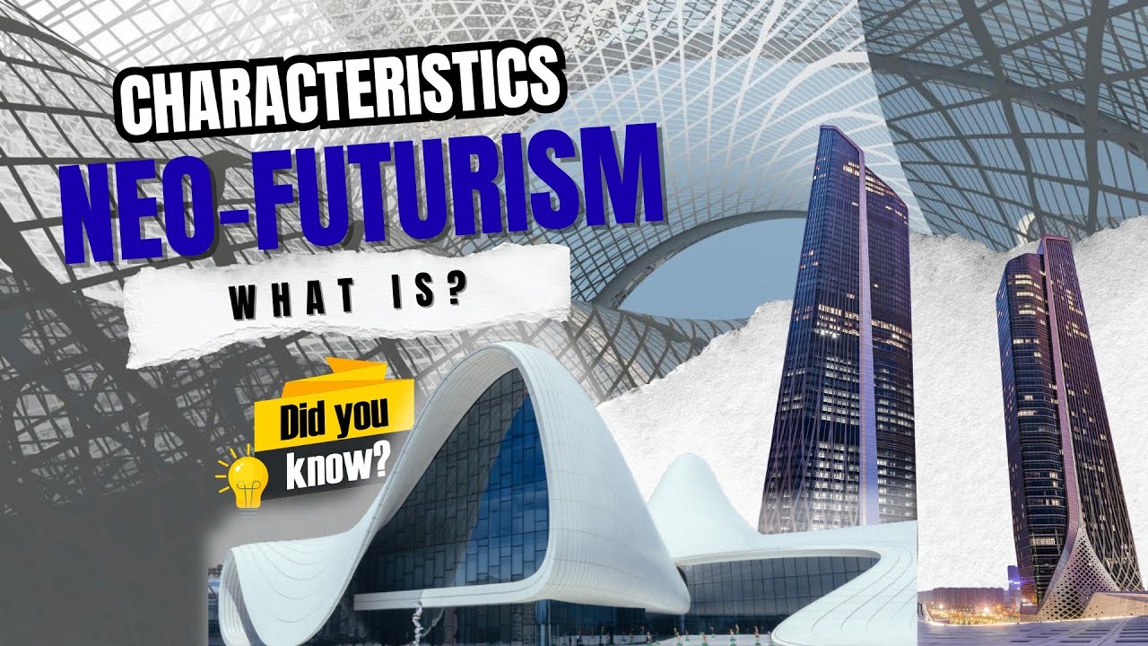 Characteristics of Neo-Futurism Architectural Style | Architecture Explained