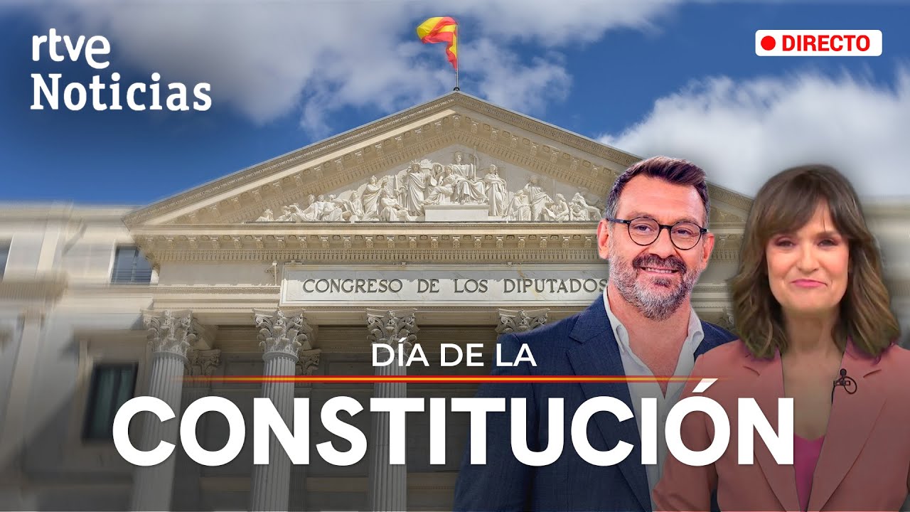 DIRECTO | D&Iacute;A de la CONSTITUCI&Oacute;N | ESPECIAL INFORMATIVO en RTVE