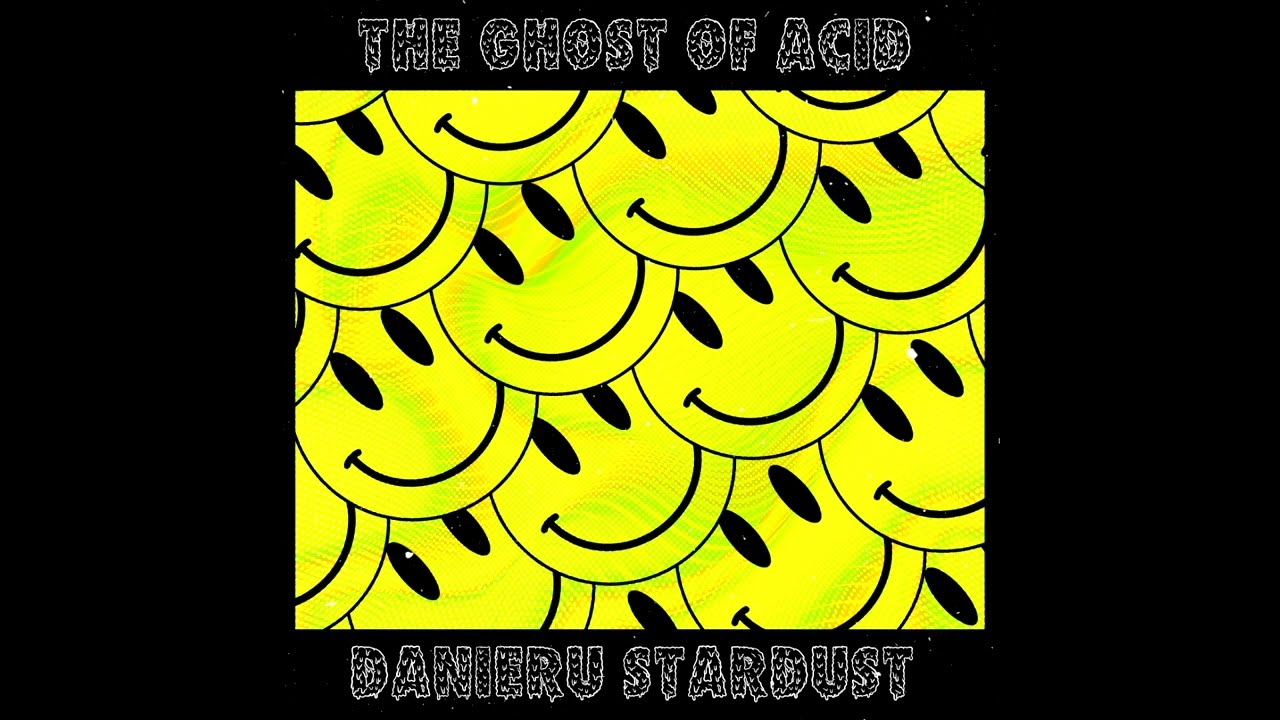 Danieru Stardust &mdash; The Ghost of Acid (Single 2022)