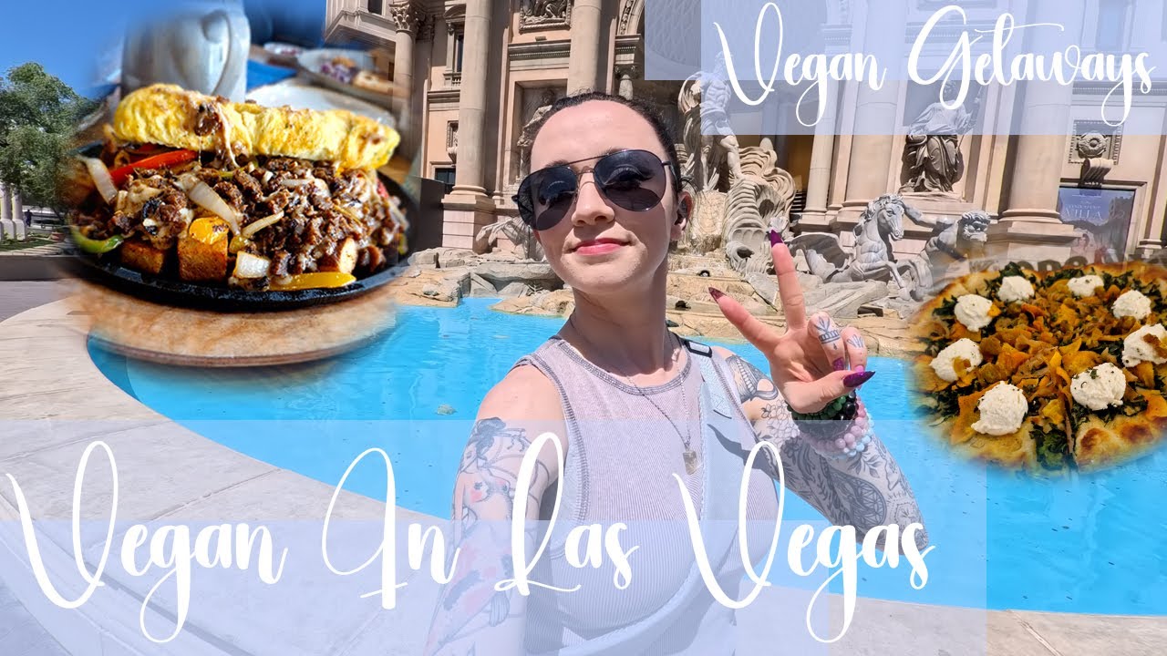 Vegan In Las Vegas - Vegan Getaways - The Top Recommended Places To Eat In Vegas