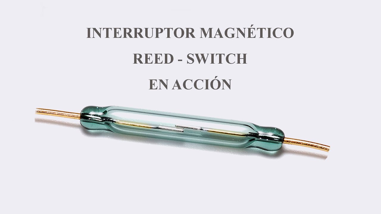 Interruptor magnético Reed switch en acción