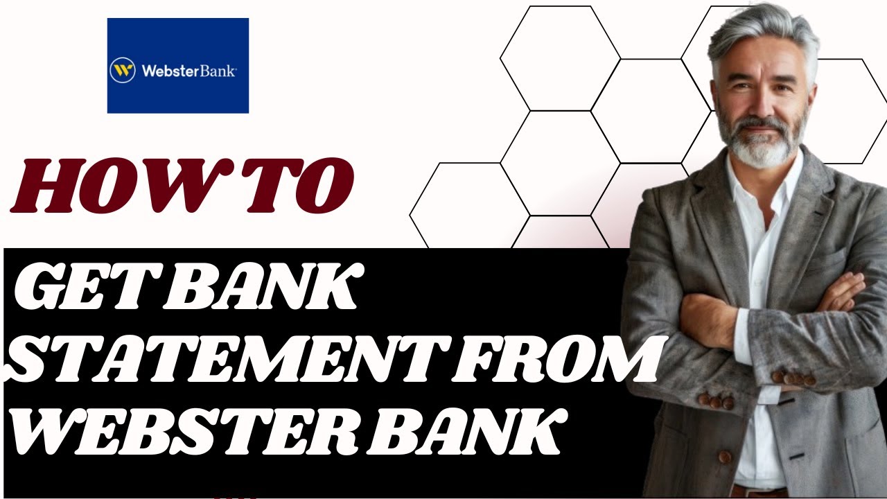 How to get bank statement from Webster bank I DOUBLE Z
