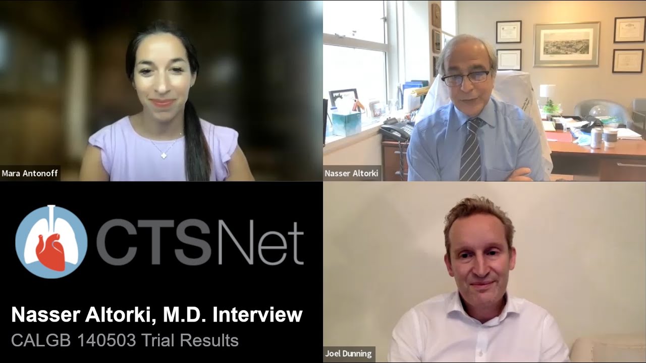 CALGB 140503 Results—An Interview with Nasser Altorki