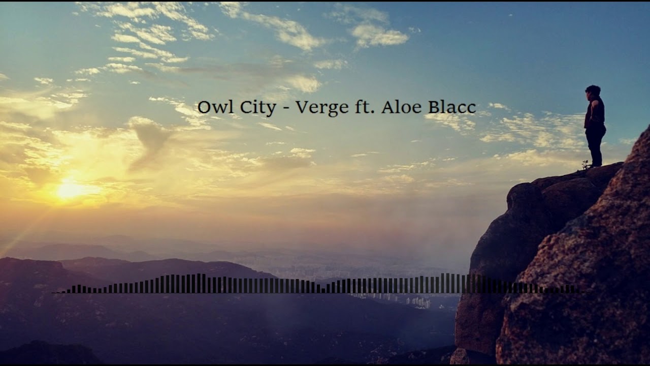 Owl City - Verge ft. Aloe Blacc (House Remix)