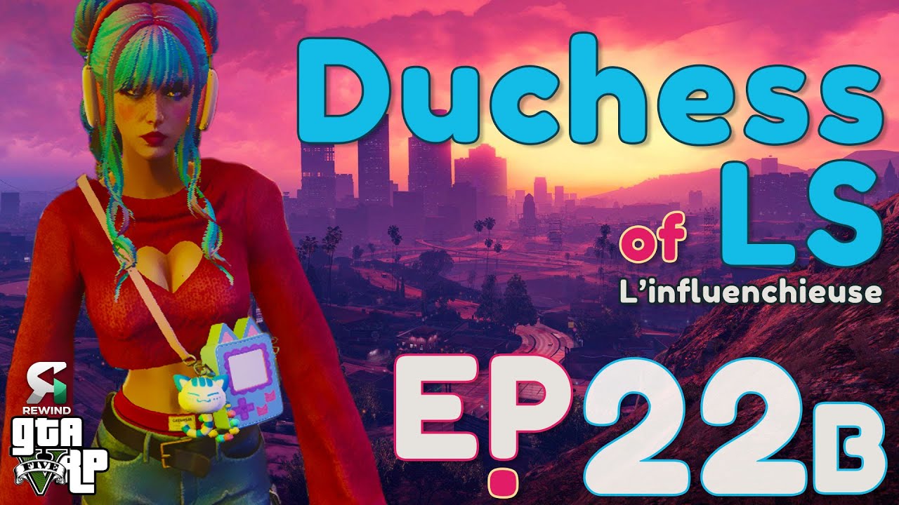 GTA RP | 💅 DUCHESS of LS – L’influenchieuse 💖 | EP #22B | GLIFE-REWIND