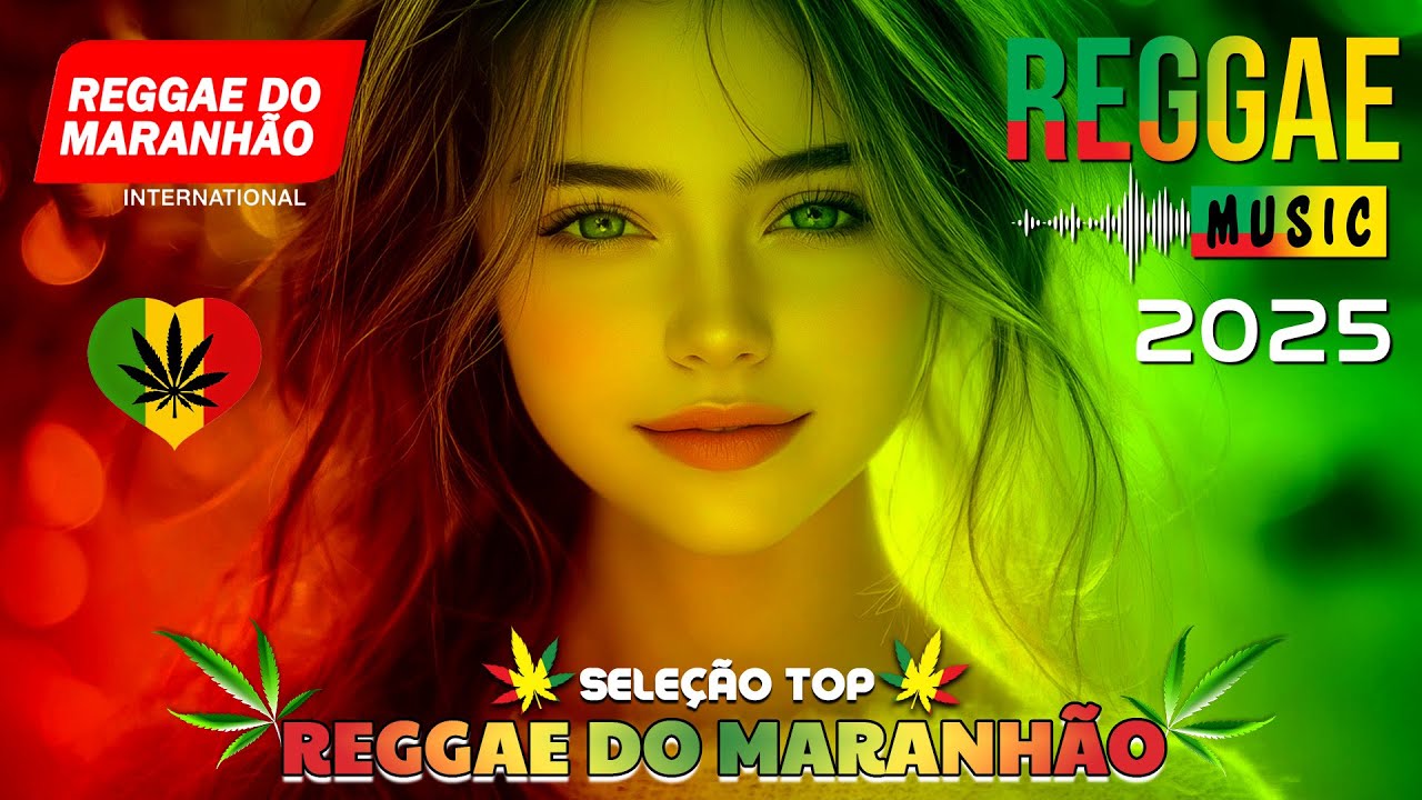 REGGAE DO MARANHÃO 2025 🔥 OS MELHORES REGGAES INTERNCIONAL 2025 🔥 MELHORES DE 2025 REGGAE REMIX
