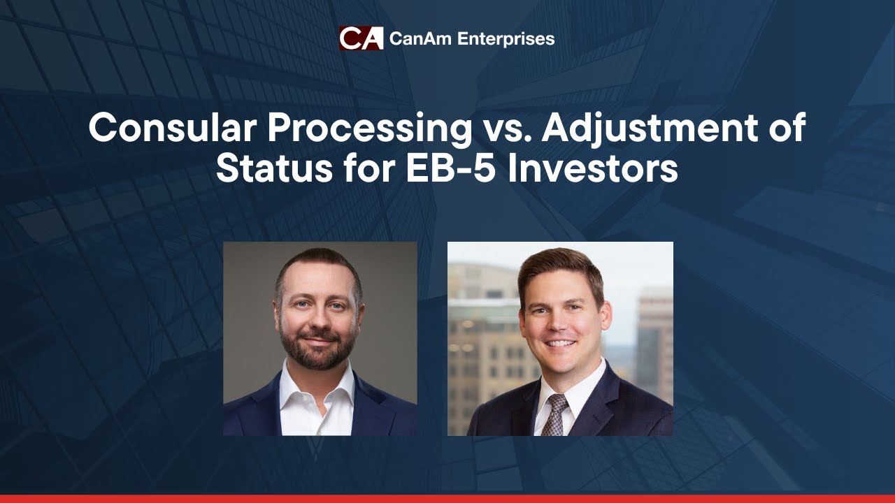A Deep Dive into Consular Processing and Adjustment of Status for EB-5 Investors