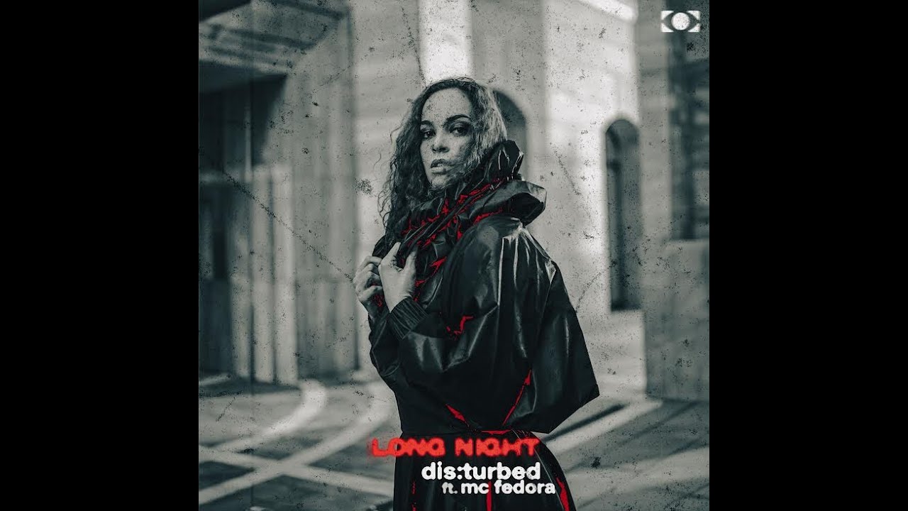 Dis:turbed & Mc Fedora - Long Night