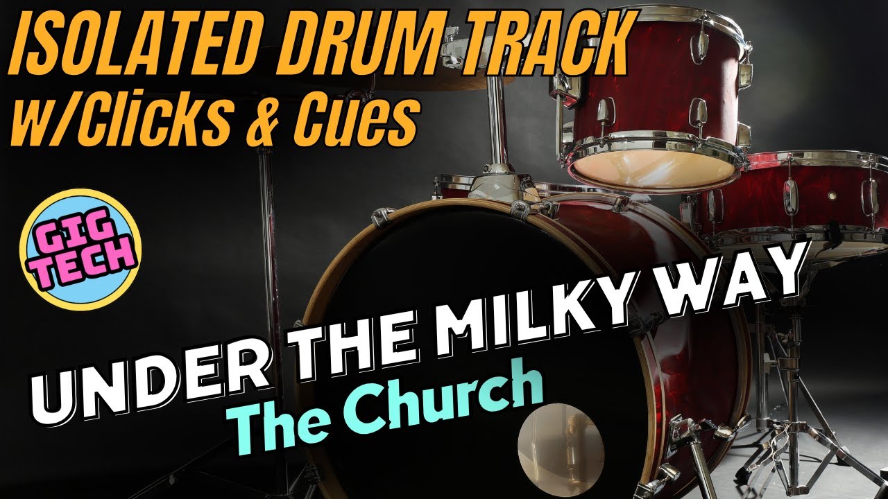 Isolated Drum Track: “Under the Milky Way” w/clicks & cues