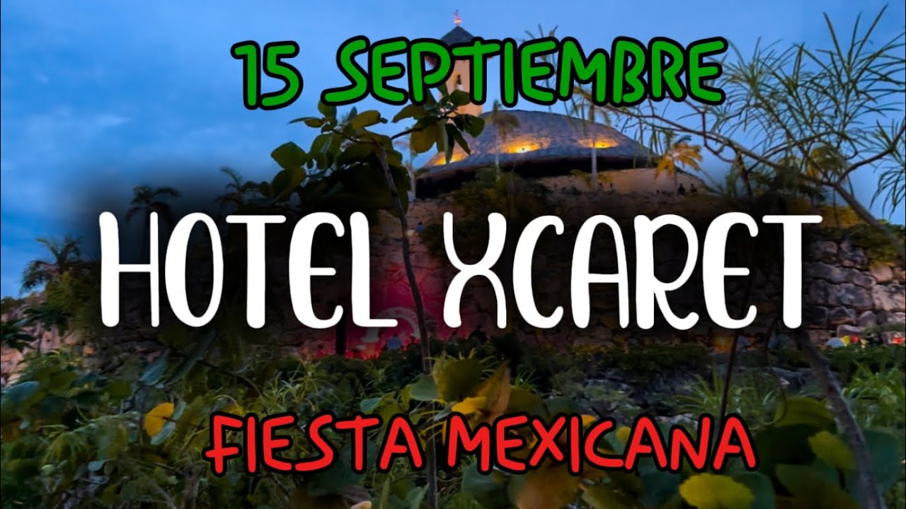 FIESTA MEXICANA EN HOTEL XCARET| 15 DE SEPTIEMBRE