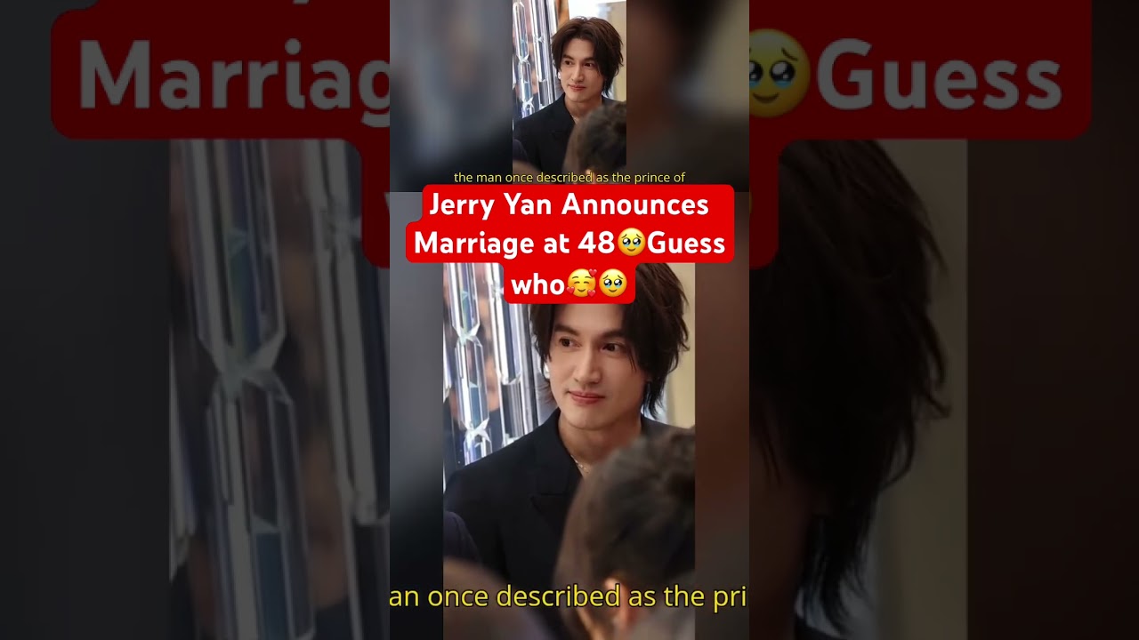 Jerry Yan Announces Marriage at 48&mdash;Fans Stunned by the Unexpected Bride! #kpop#kdrama#tongliya