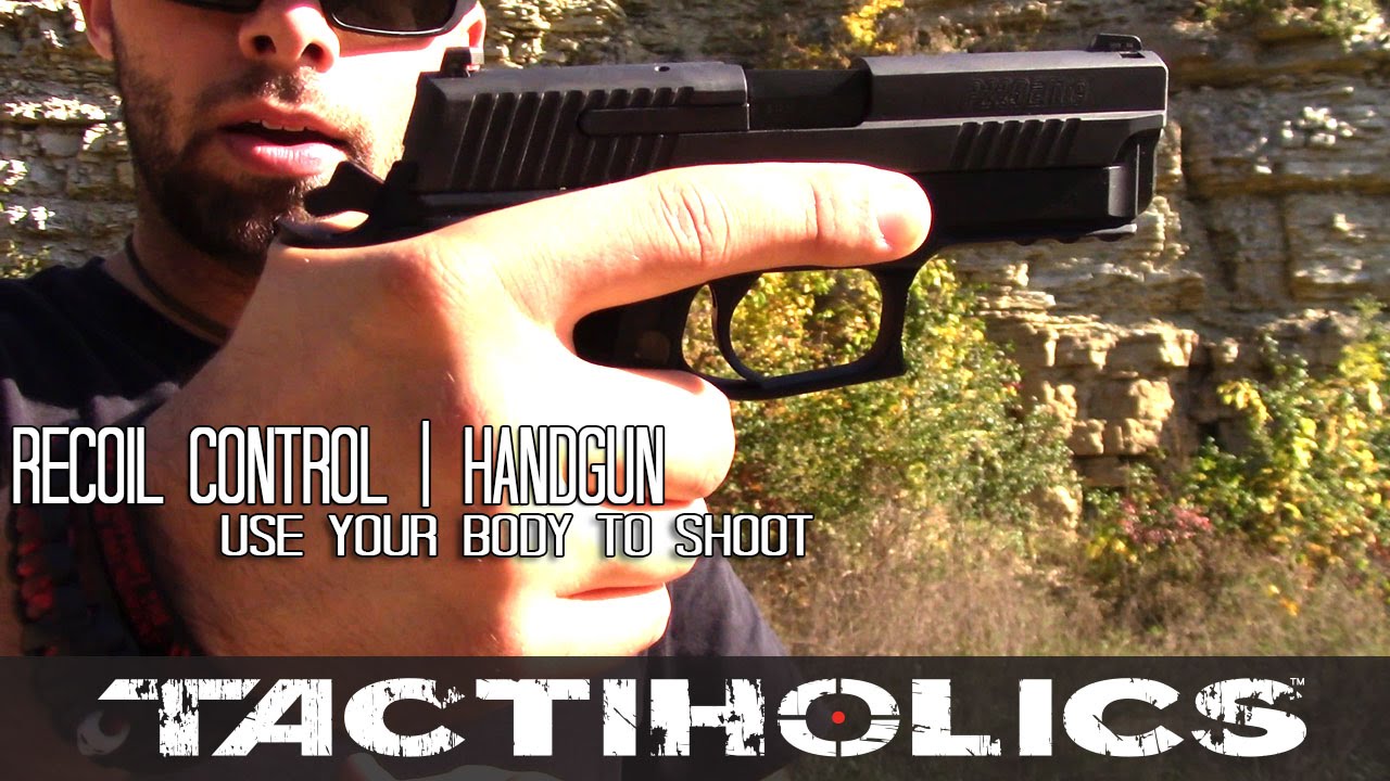 Recoil Control: Handgun | Tactical Feedback - Tactiholics™
