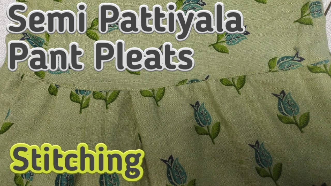 Semi Pattiyala Pant  Pleats Stitching
