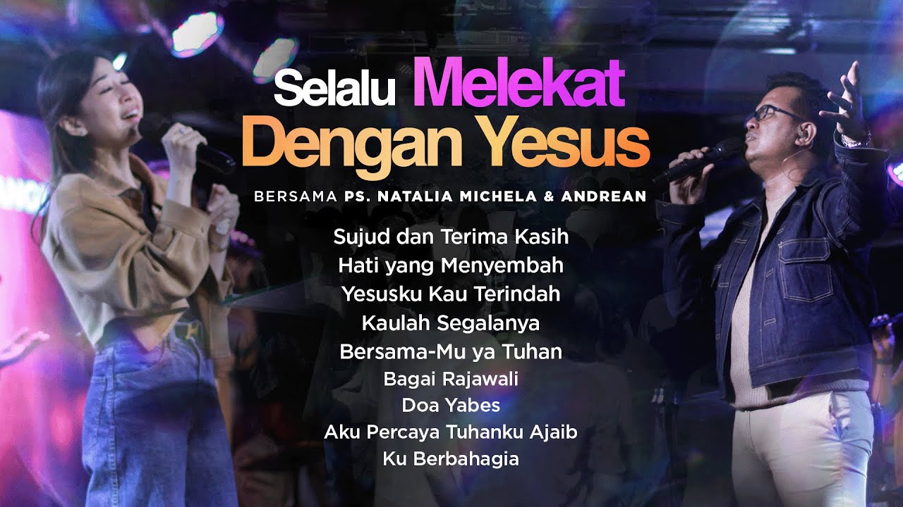 SELALU MELEKAT DENGAN YESUS | Night Of Worship bersama Ps. Natalia Michela & Andrean