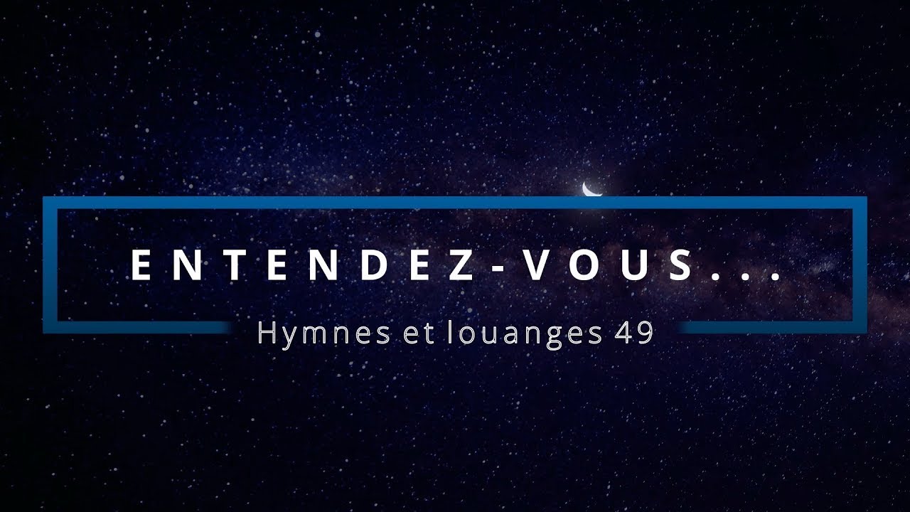 49 - Entendez-vous... (voix) | Hymnes et louanges | Audréanne Cloutier