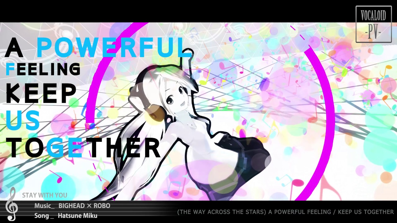 【Robo X BIGHEAD feat. 初音ミク】 STAY WITH YOU 【PV by THANKS】