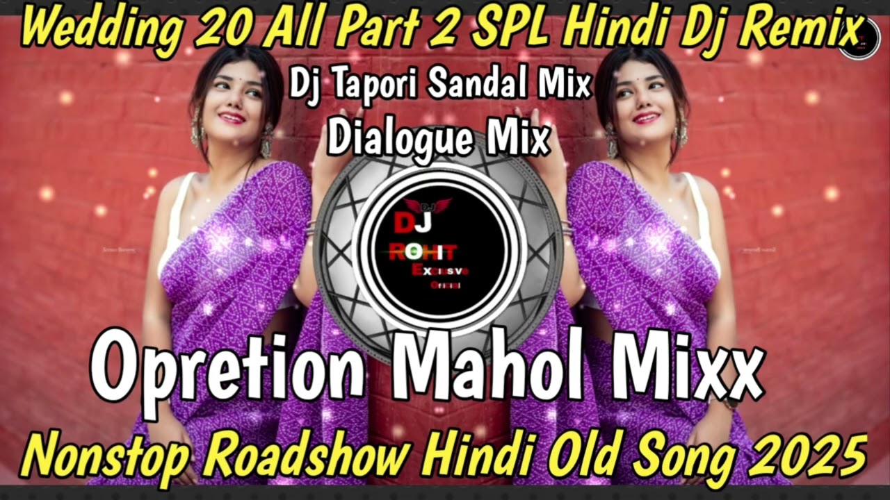 Part 2 Wedding SPL Dj Tapori Sandal Mix Nonstop Roadshow Opretion Mahol Mix Hindi Old dialogue mix