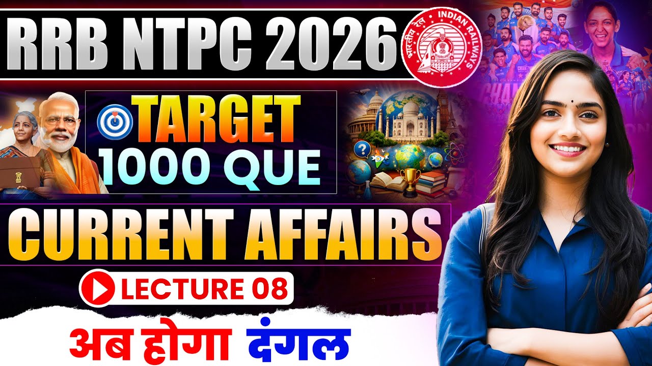 Lecture 08 | RRB NTPC 2026 | Target 1000 Questions | Current Affairs | By Sagar sir