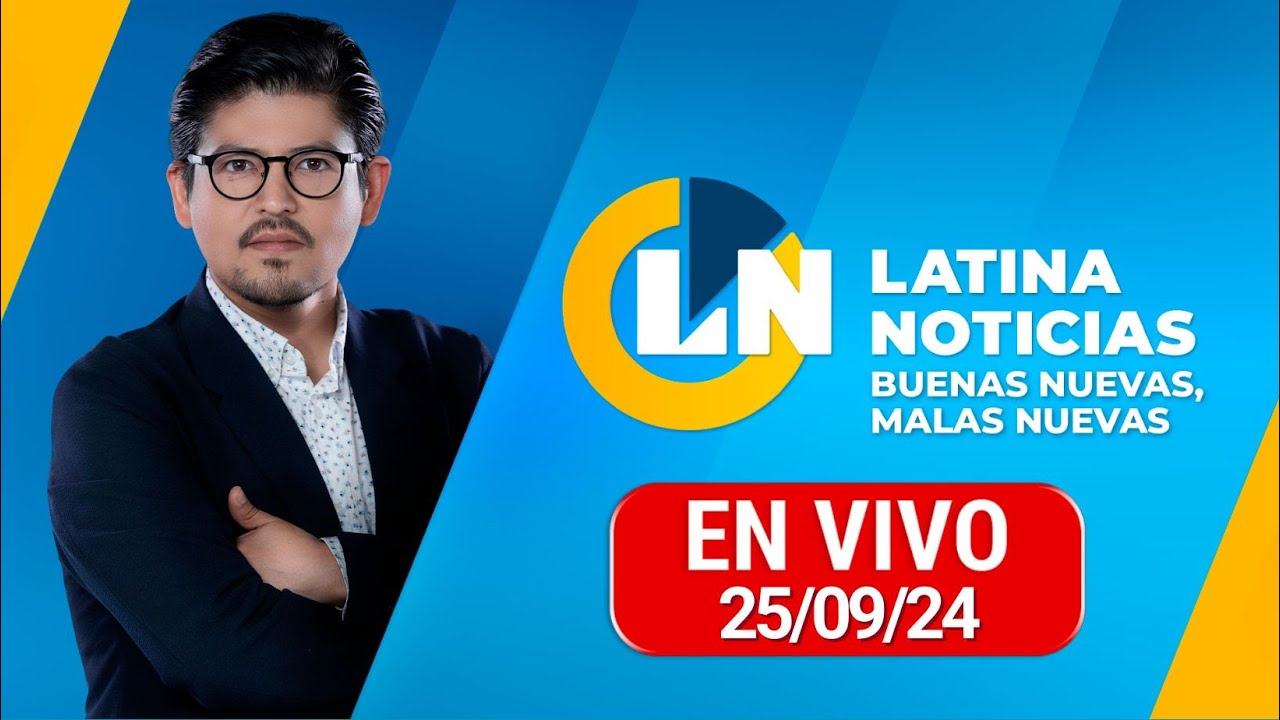 LATINA EN VIVO: BUENAS NUEVAS, MALAS NUEVAS | MIÉRCOLES 25 DE SEPTIEMBRE DE 2024