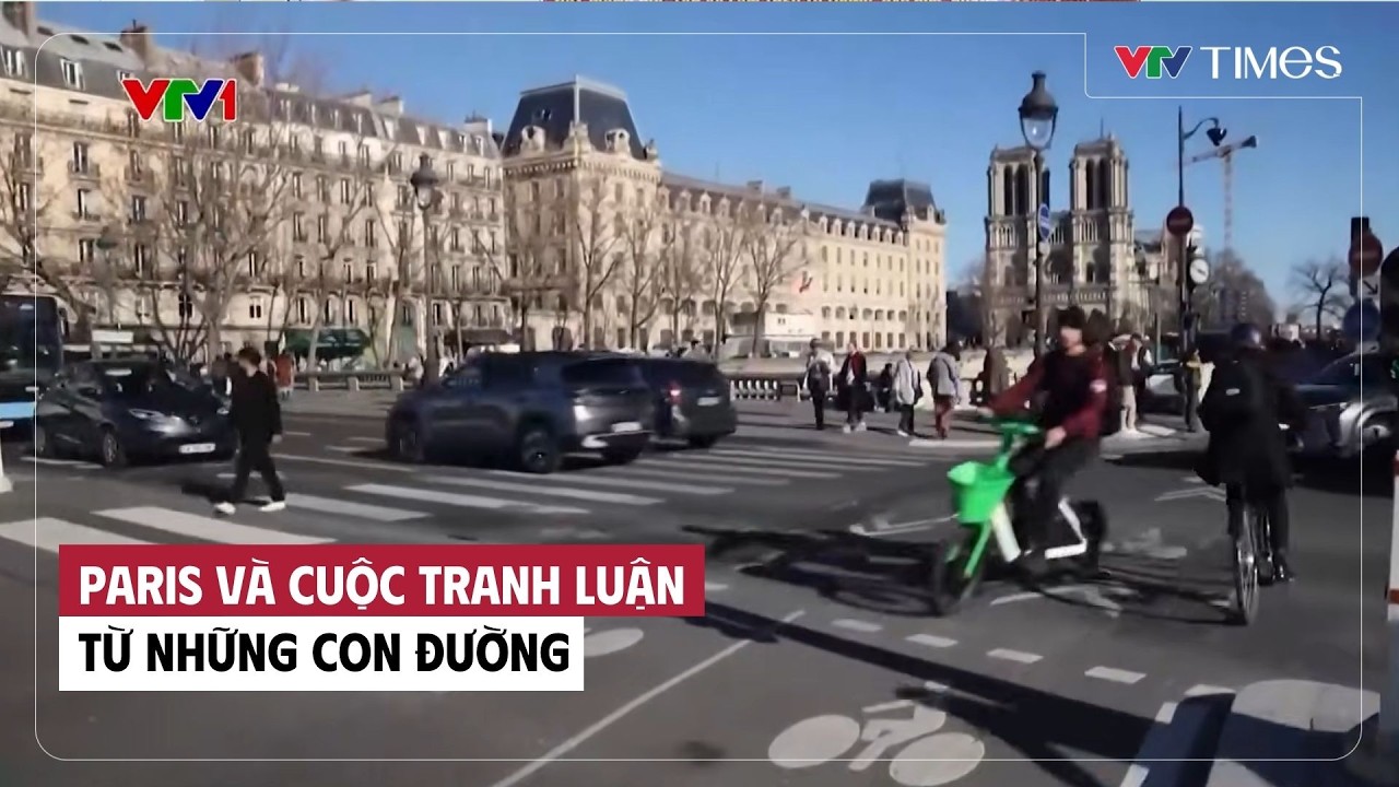 Paris và cuộc tranh luận từ những con đường | Cụm tin | VTV Times