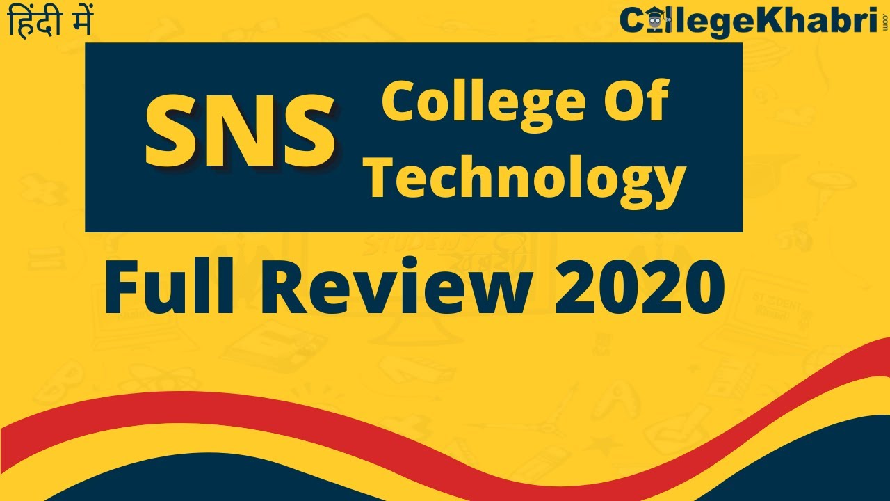 SNS College of Technology, Coimbatore | Admission | Fees & Course | Placements | College Review