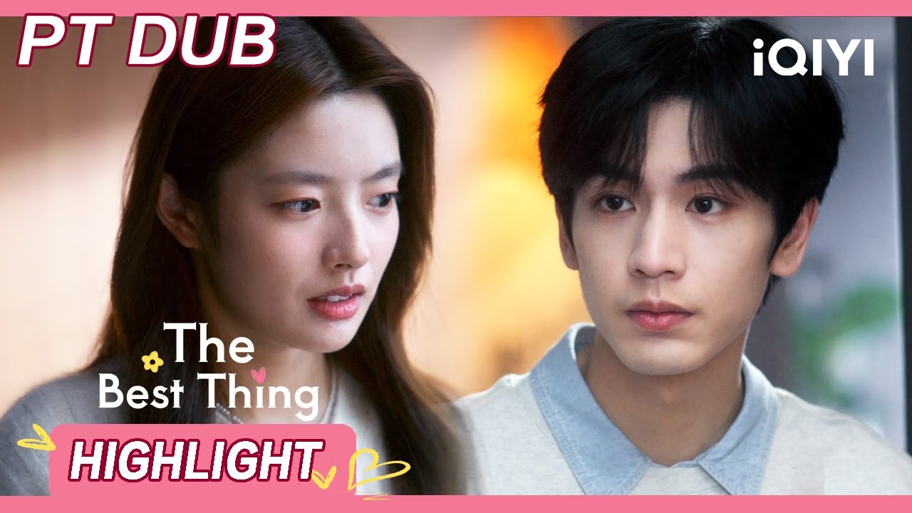 【Dublado em Português】💞O Melhor de Tudo - HIGHLIGHT 18 | Zhang Linghe × Xu Ruohan| iQIYI Portuguese