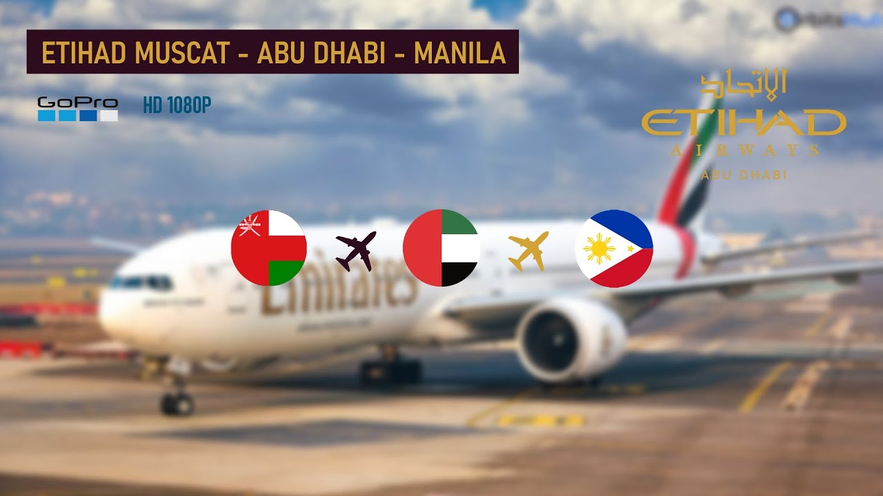 TRIP REPORT │Muscat ✈ Abu Dhabi ✈ Manila│ Etihad Airways (Economy Class) Airbus  x Boeing