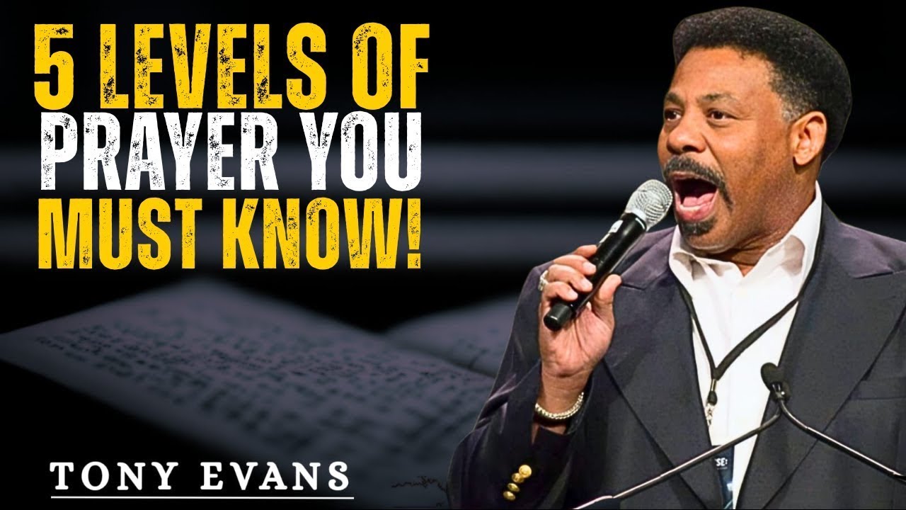 🔥 The 5 Levels of Prayer Most Christians Never Reach | Transform Your Prayer Life Today | Tony Evans
