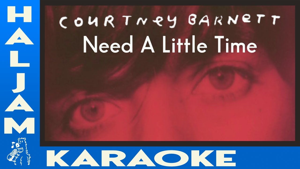 Courtney Barnett - Need A Little Time (karaoke)
