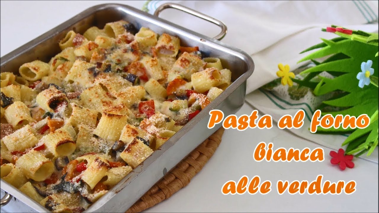 PASTA AL FORNO BIANCA ALLE VERDURE🥒🥦🌶️🥕🍆 | ricetta super semplice | super buona |