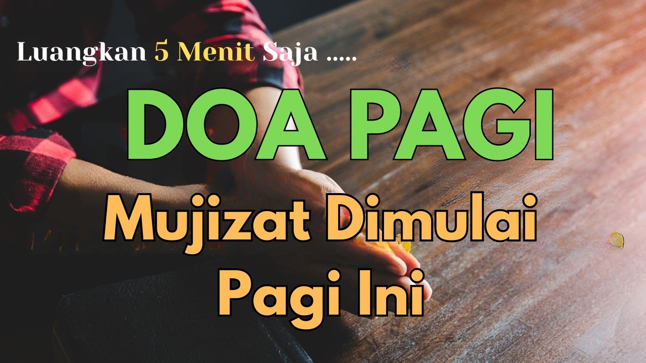DOA PAGI Penuh Mujizat | Berkat & Perlindungan Tuhan Hari Ini