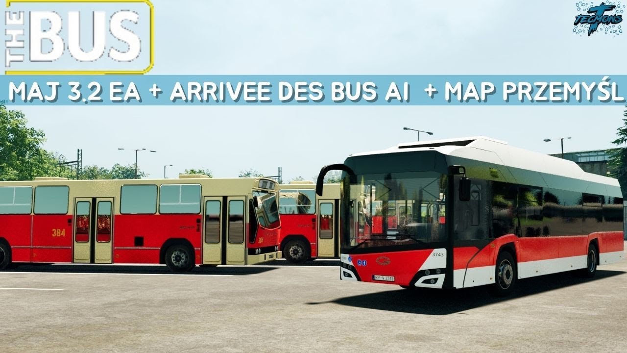MAJ 3.2 EA + Arrivee des BUS AI  + MAP Przemyśl  | The Bus
