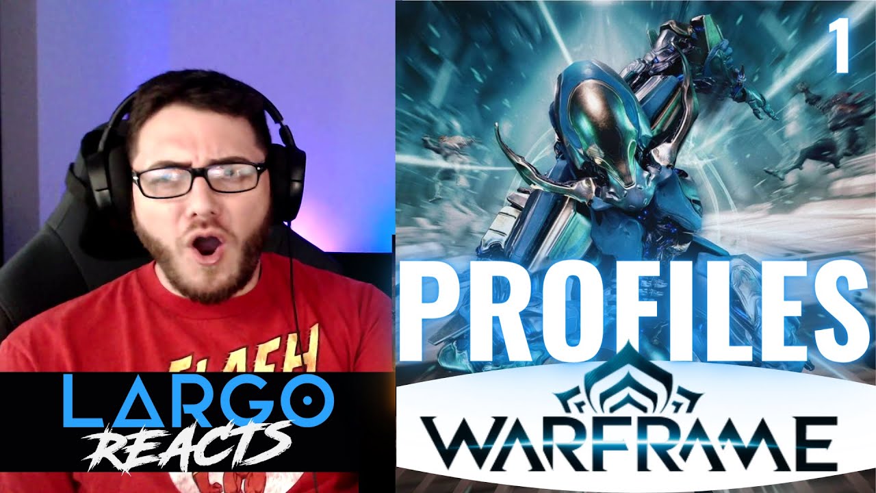 WARFRAME Profiles (Part 1) - Largo Reacts