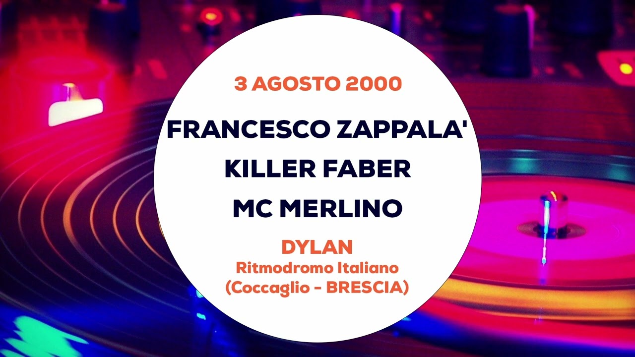 Francesco Zappalà, Killer Faber e Mc Merlino - Dylan (Brescia) 3 Agosto 2000