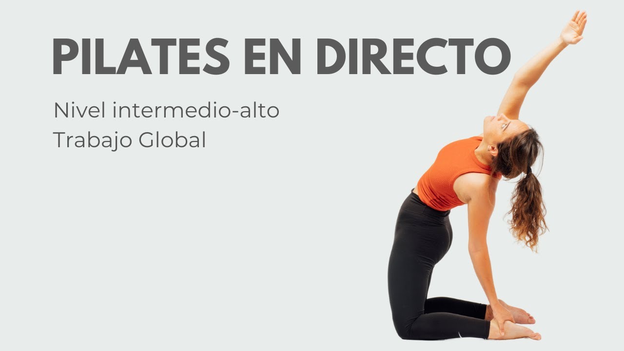 PILATES EN DIRECTO. Trabajo Global nivel intermedio-alto [38']