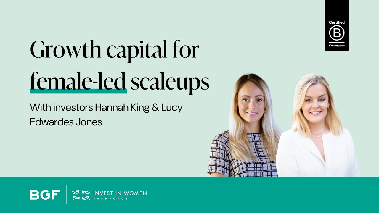 Growth capital for female-led scaleups | BGF Webinar