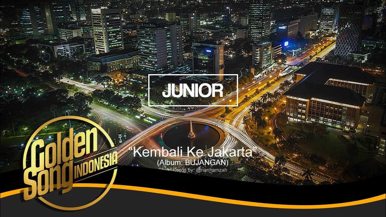 JUNIOR - Kembali Ke Jakarta (Official Audio)
