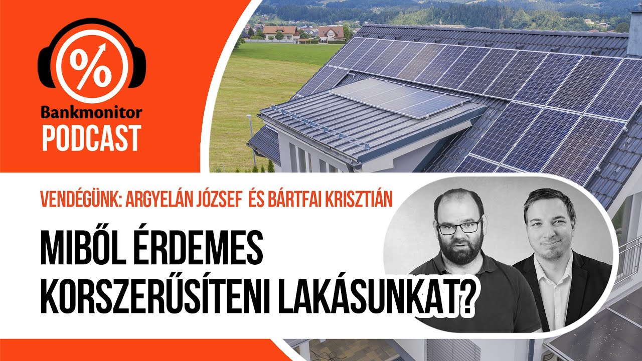 Miből érdemes korszerűsíteni lakásunkat? - Bankmonitor Podcast