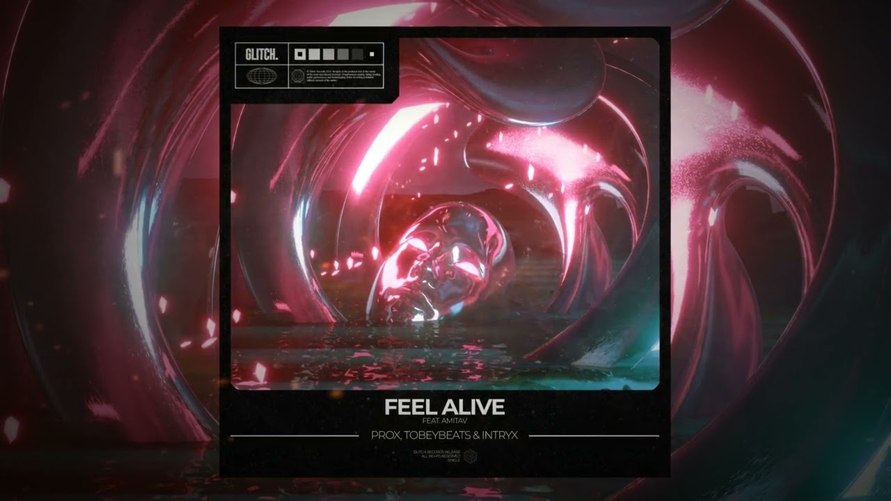 Prox, TobeyBeats & Intryx - Feel Alive (feat. Amitav)