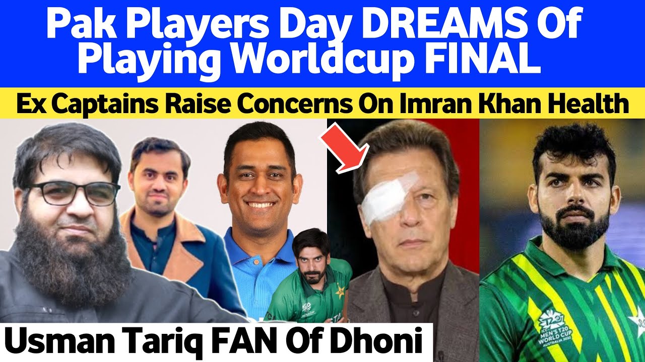 Pak Players DREAMS Of Final | Ex Captains Letter To Pak Pm On Imran Khan | Usman Tariq On Dhoni
