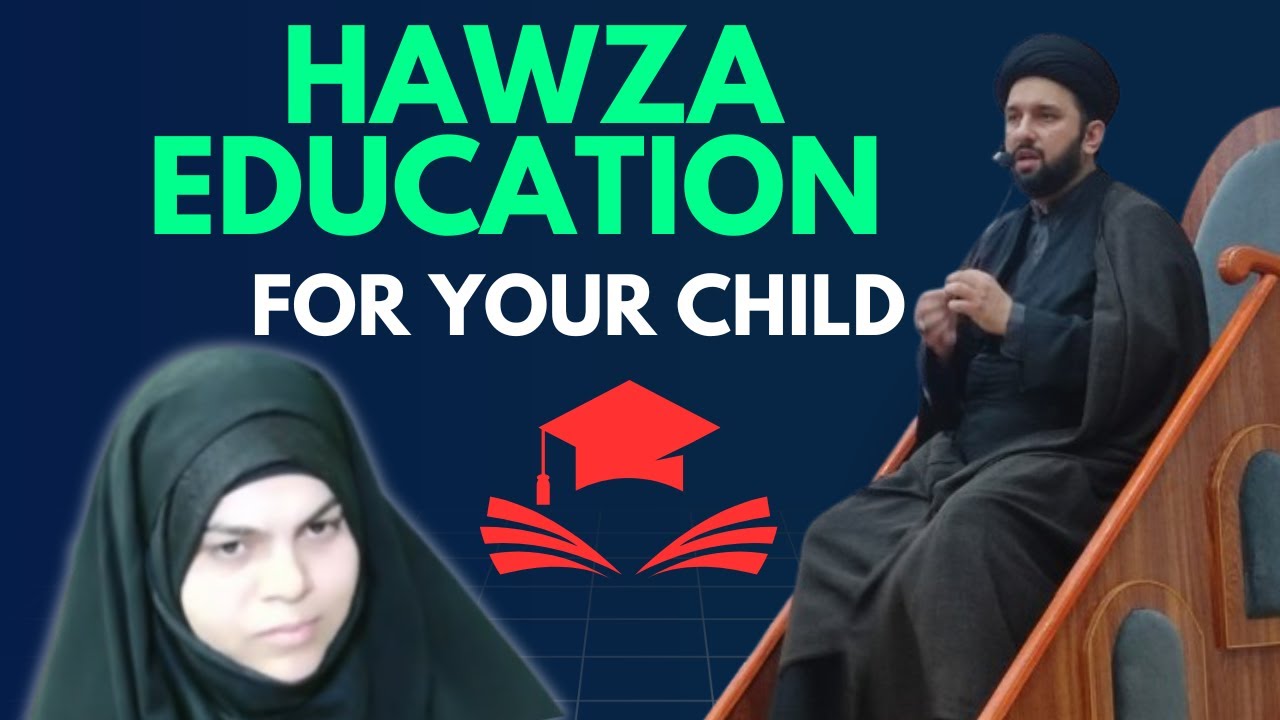 Choosing Hawza Education for Your Child🤔? What&rsquo;s at Stake?