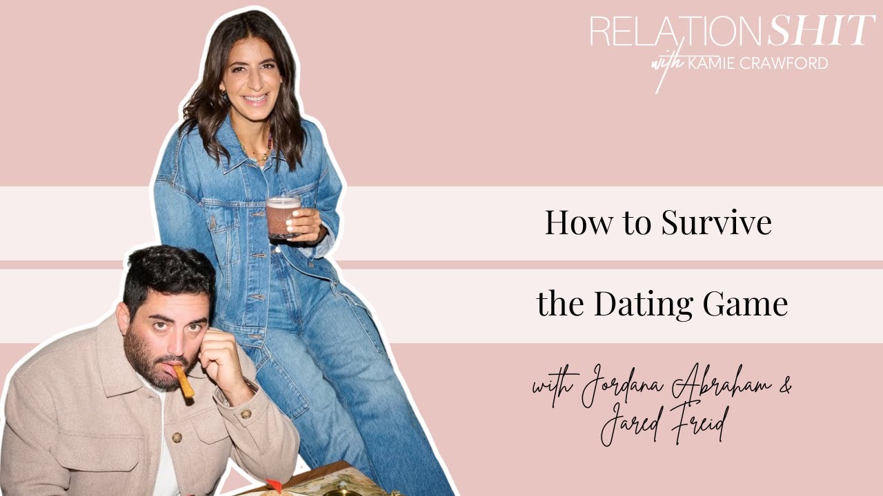 How to Survive the Dating Game ft. Jordan Abraham & Jared Freid | Relationsh*t with Kamie Crawford