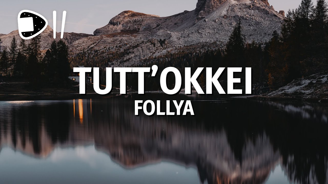 FOLLYA - tutt'okkei (Testo/Lyrics)